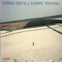 Immagine copertina libro Moreno Gentili. Europe Terminal. Mutazioni tecnologiche-Technological mutations. Ediz. bilingue