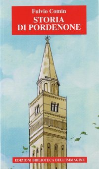 Immagine copertina libro Storia di Pordenone. Dalle origini ai giorni nostri