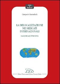 Immagine copertina libro La delocalizzazione nei mercati internazionali. Dagli IDE all'offshoring