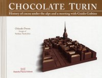 Immagine copertina libro Torino al cioccolato. Storia e ricette del cacao sotto le Alpi. Ediz. inglese