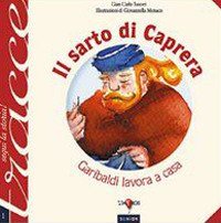 Immagine copertina libro Il sarto di Caprera. Garibaldi lavora a casa