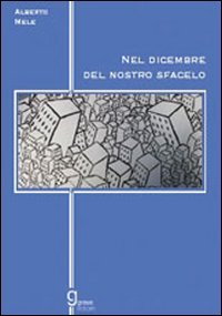 Immagine copertina libro Nel dicembre del nostro sfacelo