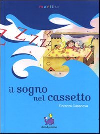 Immagine copertina libro Il sogno nel cassetto. Ediz. illustrata