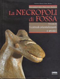 Immagine copertina libro La necropoli di Fossa. Vol. 2: I corredi orientalizzanti e arcaici
