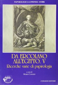 Immagine copertina libro Da Ercolano all'Egitto. Ricerche varie di papirologia. Vol. 5
