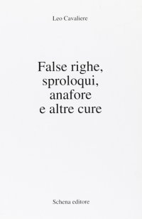 Immagine copertina libro False righe, sproloqui, anafore e altre cure