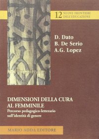 Immagine copertina libro Dimensioni della cura femminile. Percorso pedagogico-letterario sull'identità di genere