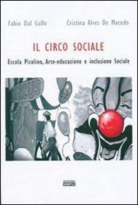Immagine copertina libro Il circo sociale Escola Picolino. Arte-educazione e inclusione sociale