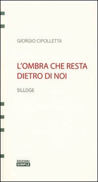 Immagine copertina libro L'ombra che resta dietro di noi