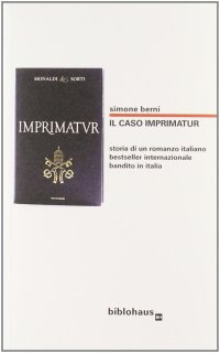 Immagine copertina libro Il caso Imprimatur. Storia di un romanzo italiano bestseller internazionale bandito in Italia. Ediz. illustrata