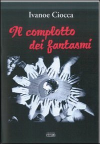 Immagine copertina libro Il complotto dei fantasmi