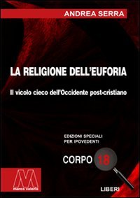 Immagine copertina libro La religione dell'euforia. Ediz. per ipovedenti
