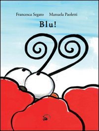 Immagine copertina libro Blu! Ediz. illustrata