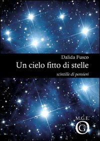 Immagine copertina libro Un cielo fitto di stelle. Scintille di pensieri