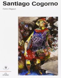 Immagine copertina libro Santiago Cogorno. Ediz. illustrata