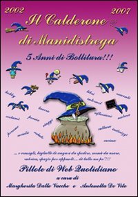 Immagine copertina libro Il calderone di Manidistrega: 5 anni di bollitura. Pillole di Web quotidiano