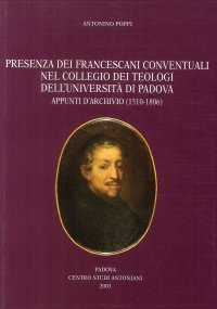 Immagine copertina libro Presenza dei francescani conventuali nel Collegio dei Teologi dell'Università di Padova. Appunti d'archivio (1510-1806)