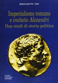 Immagine copertina libro Imperialismo romano e imitatio Alexandri. Due studi di storia politica