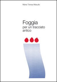 Immagine copertina libro Foggia per un tracciato antico