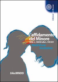 Immagine copertina libro L'affidamento del minore dalla L. 184/83 alla L. 149/01. Rischi di una involuzione