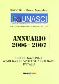 Immagine copertina libro Annuario U.N.A.S.C.I. 2006-2007. Associazioni sportive centenarie d'Italia