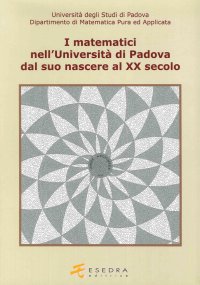 Immagine copertina libro I matematici nell'Università di Padova. Dal suo nascere al XX secolo