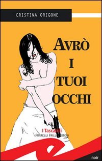 Immagine copertina libro Avrò i tuoi occhi