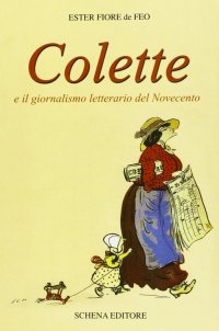 Immagine copertina libro Colette e il giornalismo letterario del '900. Testo francese a fronte