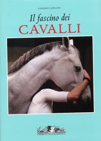 Immagine copertina libro Il fascino dei cavalli. Ediz. illustrata