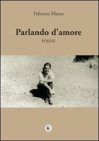 Immagine copertina libro Parlando d'amore