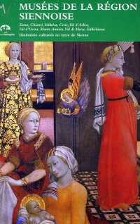 Immagine copertina libro Musées de la région siennoise. Itinéraires culturels en terre de Sienne