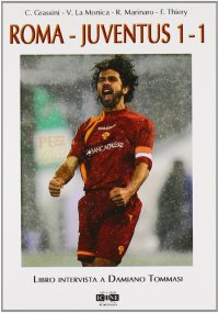 Immagine copertina libro Roma-Juventus 1-1. Libro intervista a Damiano Tommasi