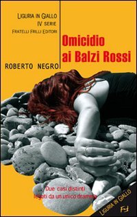 Immagine copertina libro Omicidio ai Balzi Rossi. Un'indagine del commissario Scichilone