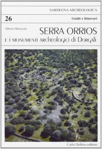 Immagine copertina libro Serra Orrios e i monumenti archeologici di Dorgali