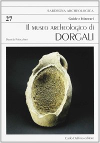 Immagine copertina libro Il museo archeologico di Dorgali