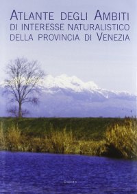 Immagine copertina libro Atlante degli ambiti di interesse naturalistico della provincia di Venezia