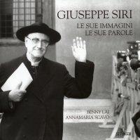 Immagine copertina libro Giuseppe Siri. Le sue immagini, le sue parole. Ediz. illustrata