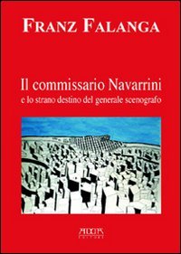 Immagine copertina libro Il commissario Navarrini e lo strano destino del generale scenografo