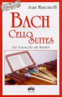 Immagine copertina libro Bach Cello Suites. Dal Violoncello alla Marimba