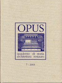 Immagine copertina libro Opus (2003). Quaderno di storia, architettura e restauro. Vol. 7