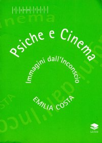 Immagine copertina libro Psiche e cinema: immagini dall'inconscio