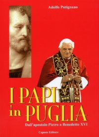 Immagine copertina libro I Papi in Puglia. Dall'apostolo Pietro a Benedetto XVI