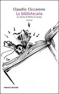 Immagine copertina libro La bibliotecaria. La vera storia di Marta la tarma