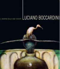 Immagine copertina libro Luciano Boccardini. Il respiro delle cose infinite. Ediz. italiana e inglese