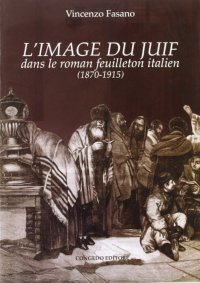 Immagine copertina libro L'image du juif dans le roman feuilleton italien (1970-1915)