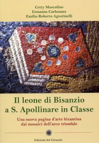 Immagine copertina libro Il leone di Bisanzio a s. Apollinare in classe