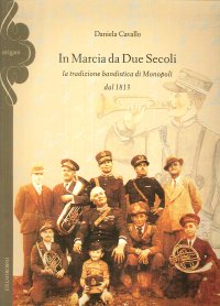Immagine copertina libro In marcia da due secoli. La tradizione bandistica di Monopoli dal 1813