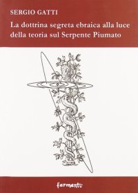 Immagine copertina libro La dottrina segreta ebraica alla luce della teoria sul serpente piumato