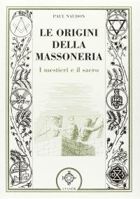Immagine copertina libro Le origini della massoneria