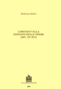 Immagine copertina libro Lorenzo Valla. Edizioni delle opere (sec. XV-XVI)